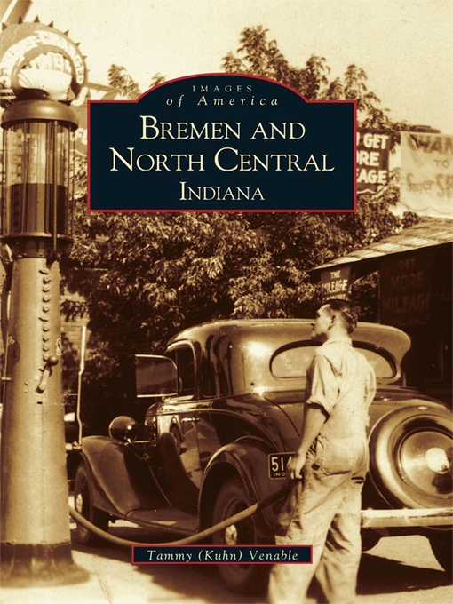Title details for Bremen and North Central Indiana by Tammy (Kuhn) Venable - Available